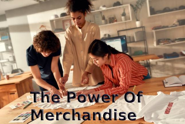 The Power of Merchandise